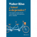 �AMAR O DEPENDER?