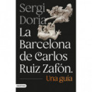 LA BARCELONA DE CARLOS RUIZ ZAFON. UNA GUIA