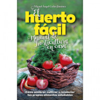 El huerto f�cil. Manual de horticultura en casa