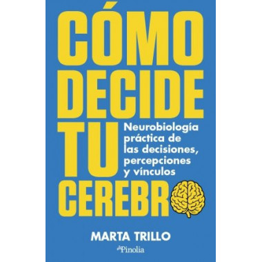 COMO DECIDE TU CEREBRO