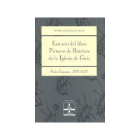 Extracto del Libro Primero de Bautizos de la Iglesia de Gu�a, Gran Canaria (1569-1635)