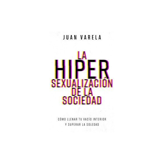 La hipersexualizacion de la sociedad