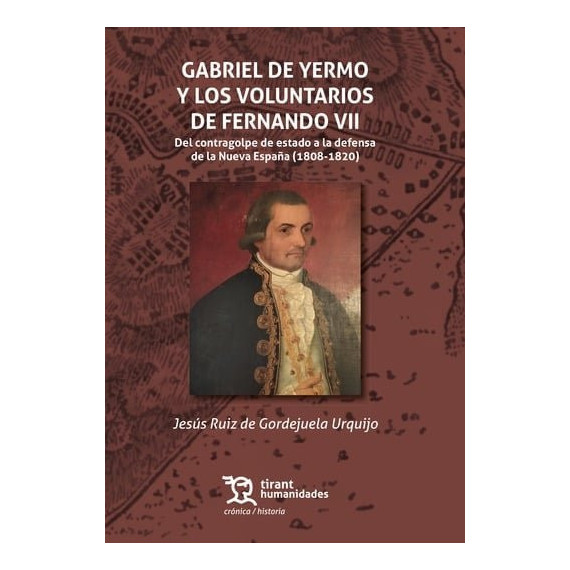 GABRIEL DE YERMO Y LOS VOLUNTARIOS DE FERNANDO VII
