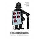 FOTOGRAFIA Y TRANSICION POLITICA. LA FRONTERA ENTRE MEMORIA Y PROPAGANDA: ESPA�A