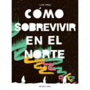 COMO SOBREVIVIR EN EL NORTE