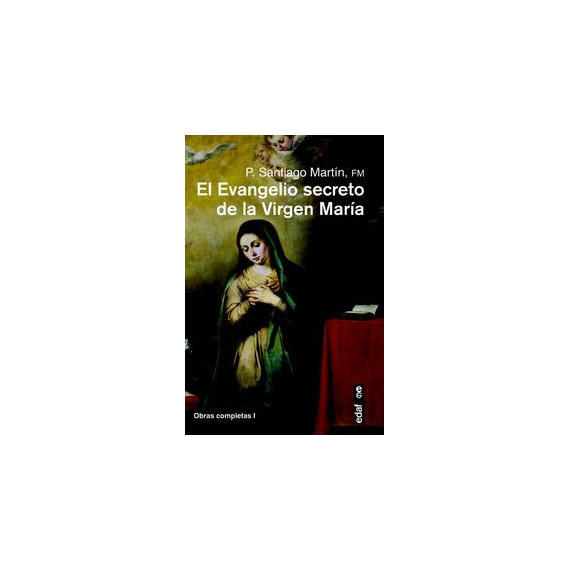 El Evangelio secreto de la Virgen Mar�a