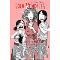 Lola Vendetta. �que Pacha, Mama?   2025