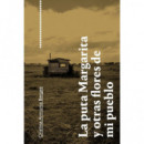 LA PUTA MARGARITA Y OTRAS FLORES DE MI PUEBLO