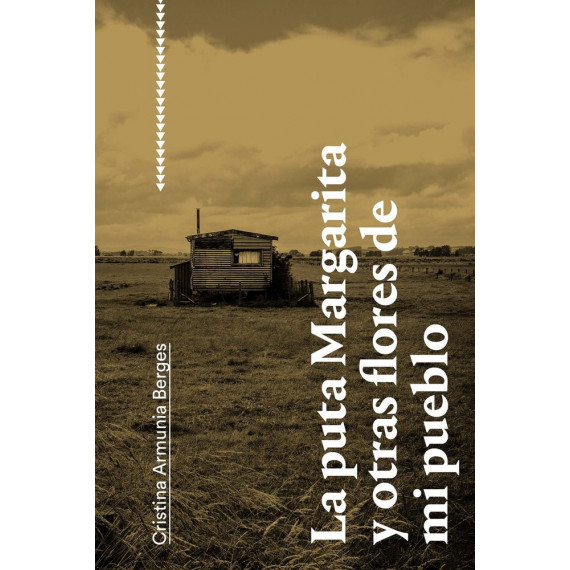 LA PUTA MARGARITA Y OTRAS FLORES DE MI PUEBLO
