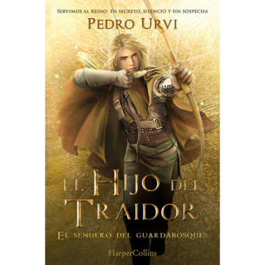 EL HIJO DEL TRAIDOR (EL SENDERO DEL GUARDABOSQUES, LIBRO 1)