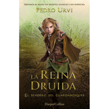 LA REINA DRUIDA (EL SENDERO DEL GUARDABOSQUES, LIBRO 16)