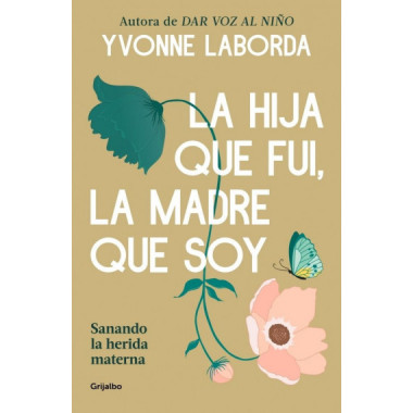 LA HIJA QUE FUI, LA MADRE QUE SOY