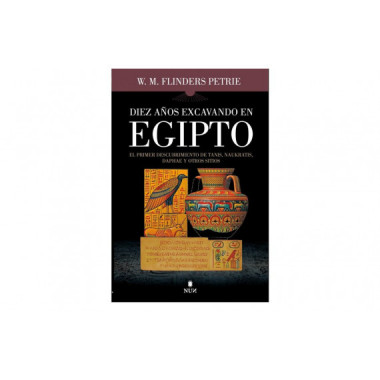 DIEZ A�OS EXCAVANDO EN EGIPTO