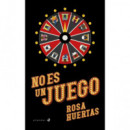 NO ES UN JUEGO