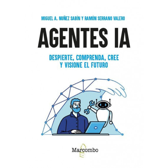 Agentes Ia Despierte Comprenda Cree y Visione el Futuro   2025