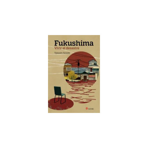 Fukushima. Vivir el desastre