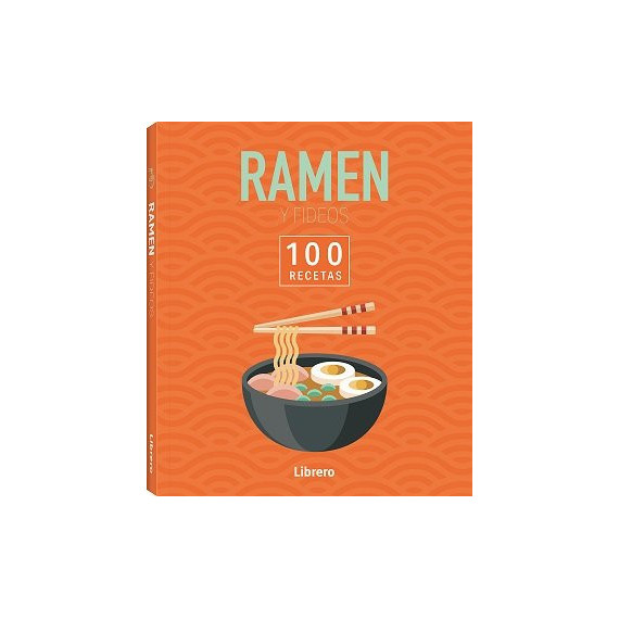 100 RECETAS RAMEN & FIDEOS