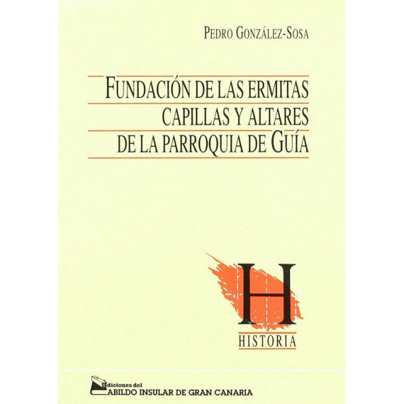 Fundaci�n de ermitas, capillas y altares de la parroquia de Guia