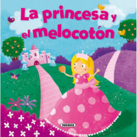 LA PRINCESA Y EL MELOCOTON