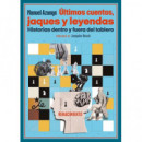 Ultimos Cuentos, Jaques y Leyendas. Historias Dentro y Fuera del Tablero.   2026