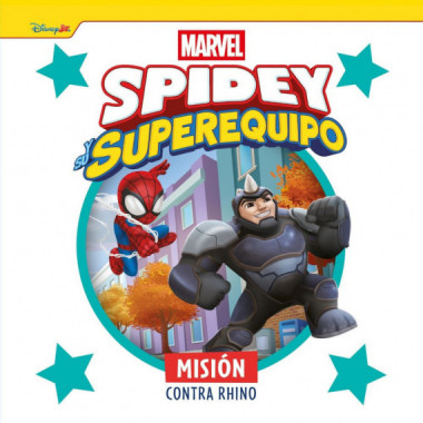 SPIDEY Y SU SUPEREQUIPO. MISION CONTRA RHINO