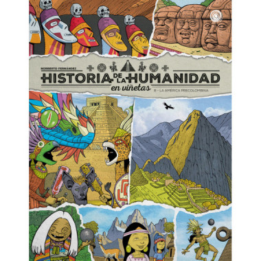 HISTORIA DE LA HUMANIDAD EN VI�ETAS. LA AMERICA PRECOLOMBINA VOL. 8