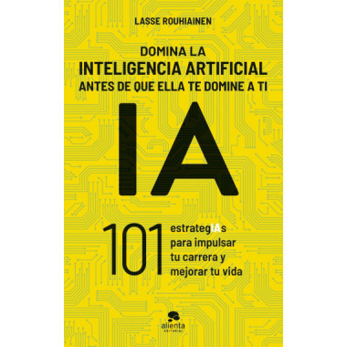 Domina la Inteligencia Artificial Antes de que Ella te Domine a Ti   2026