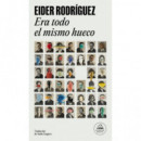 Era todo el mismo hueco
