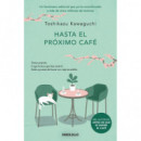 HASTA EL PROXIMO CAFE ANTES DE QUE SE ENFRIE EL CAFE 4