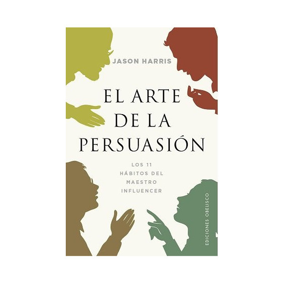 ARTE DE LA PERSUASION,EL