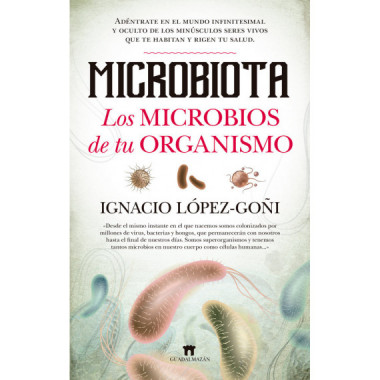 Microbiota. Los microbios de tu organismo