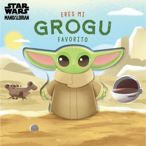 ERES MI GROGU FAVORITO LIBRO DE CARTON CON TROQUELES