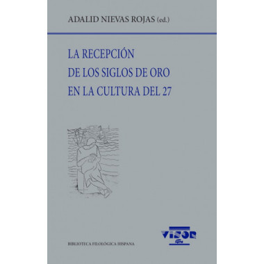 LA RECEPCION DE LOS SIGLOS DE ORO EN LA CULTURAL DEL 27