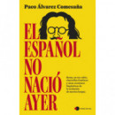 EL ESPA�OL NO NACIO AYER