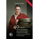 40 A�OS HACIENDO PELICULAS