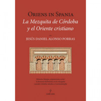 Oriens In Spania. la Mezquita de Cordoba y el Oriente Cristiano   2026