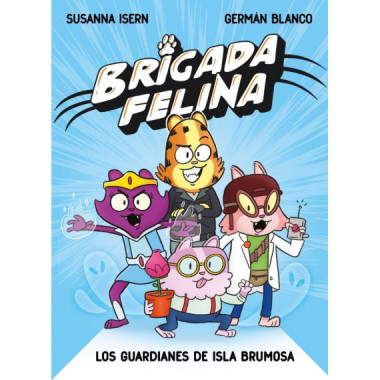 Brigada felina. Los guardianes de isla Brumosa