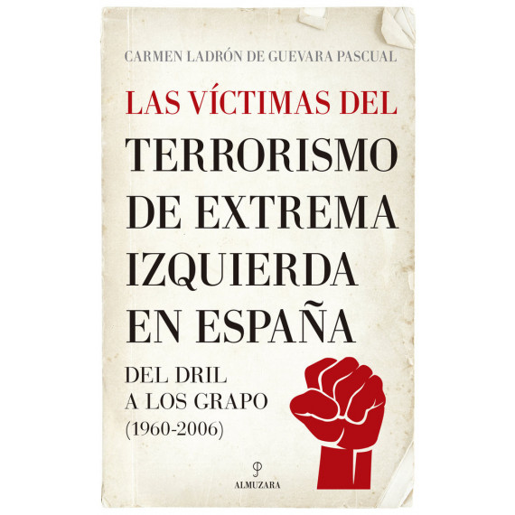 VICTIMAS DEL TERRORISMO DE EXTREMA IZQUIERDA EN ESPA�A,LAS
