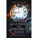 Treinta segundos para perderlo todo