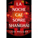 LA NOCHE CAE SOBRE SHANGHAI