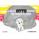 EL DIA QUE OTTO ENCONTRO UNA PIEDRA EN SU CAMINO