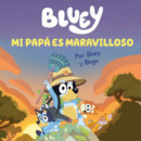BLUEY UN CUENTO MI PAPA ES MARAVILLOSO EDICION EN ESPA�OL
