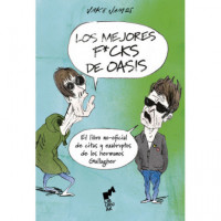 LOS MEJORES FUCKS DE OASIS