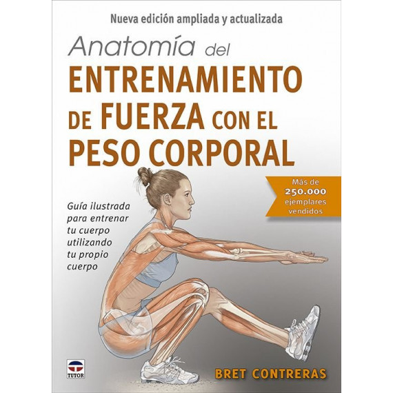 Anatomia del Entrenamiento de Fuerza con el Peso Corporal. Nueva Edicion Ampliad   2026