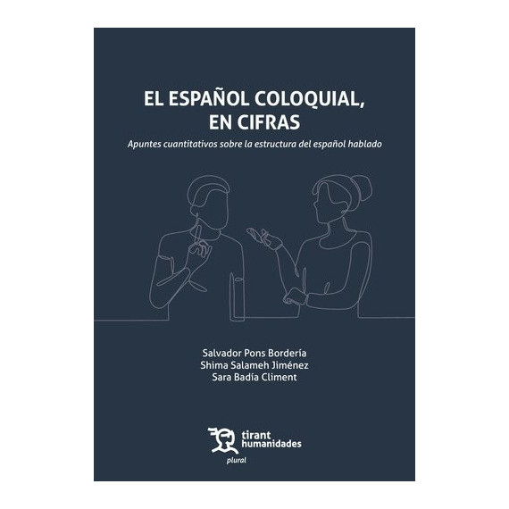 EL ESPA�OL COLOQUIAL, EN CIFRAS. APUNTES CUANTITATIVOS SOBRE LA ESTRUCTURA DEL E