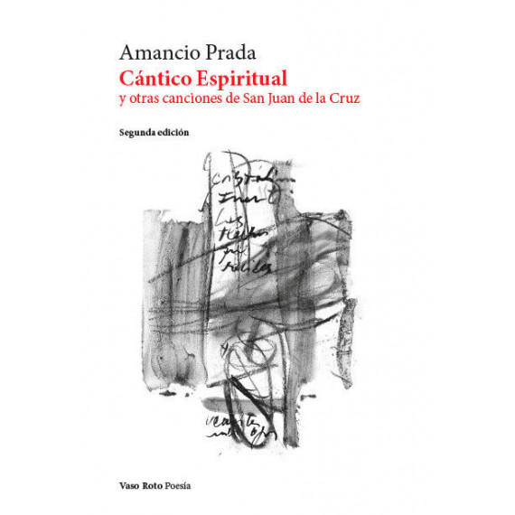 CANTICO ESPIRITUAL Y OTRAS CANCIONES DE SAN JUAN DE LA CRUZ