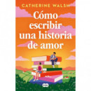 Como Escribir una Historia de Amor   2026