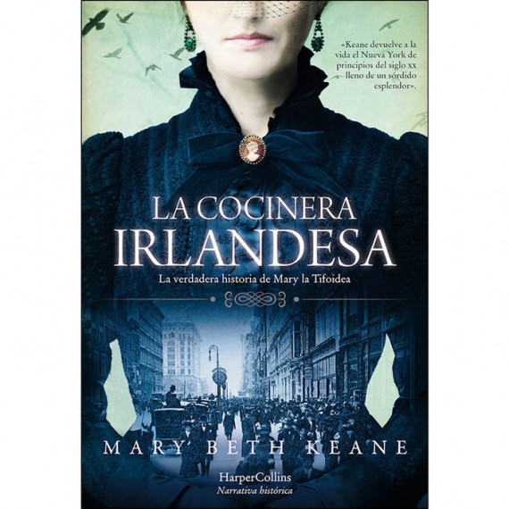 La cocinera irlandesa. La verdadera historia de Mary la Tifoidea