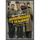 REPRESALIADOS Y EXALTADOS: RETRATOS DE LA GUERRA CIVIL ESPA�OLA