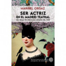 Ser actriz en el Madrid teatral